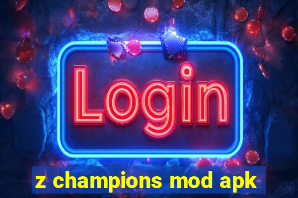 z champions mod apk