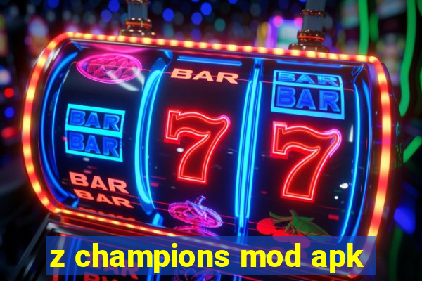 z champions mod apk