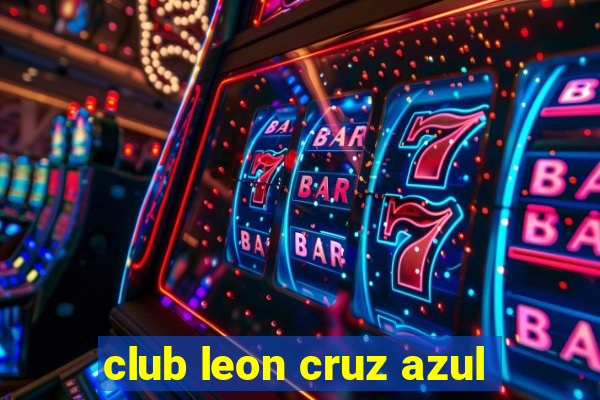 club leon cruz azul