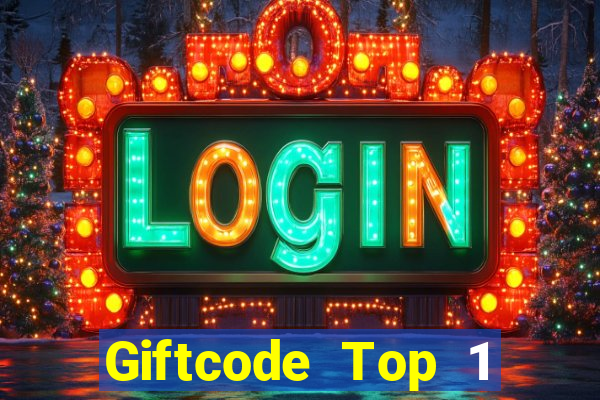 Giftcode Top 1 Game Bài Đổi Thưởng Uy Tín