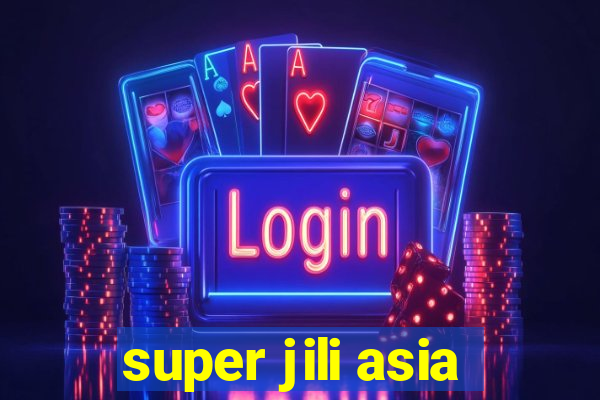 super jili asia