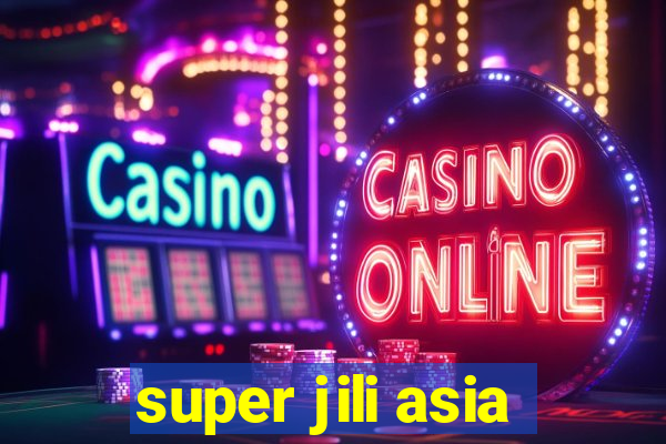 super jili asia