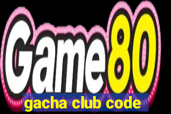 gacha club code