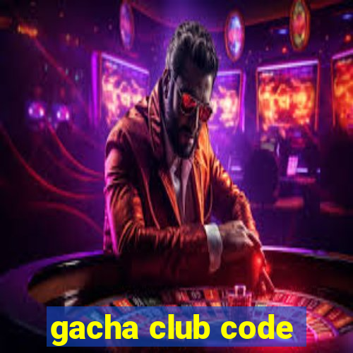 gacha club code