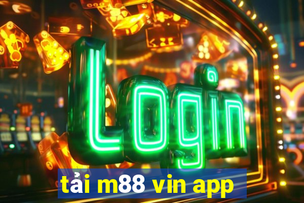 tải m88 vin app