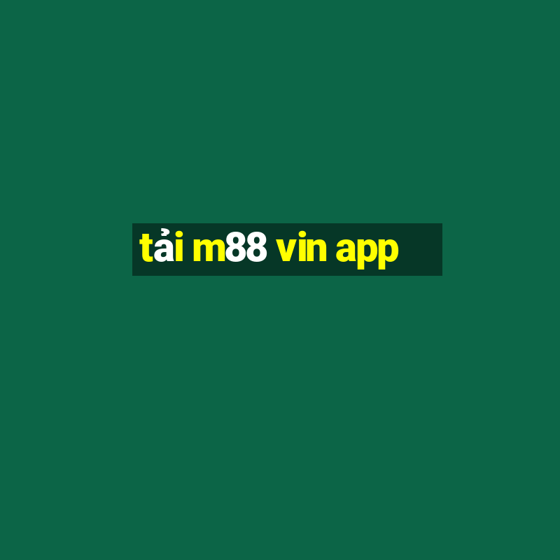 tải m88 vin app