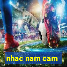 nhac nam cam