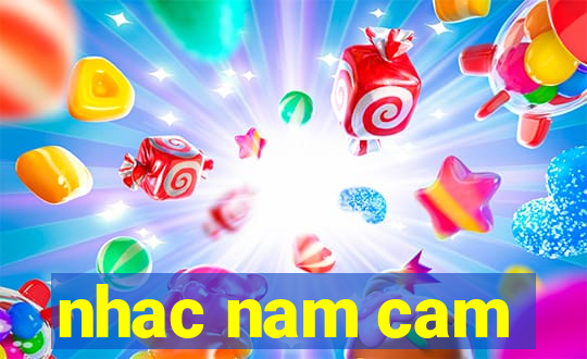 nhac nam cam