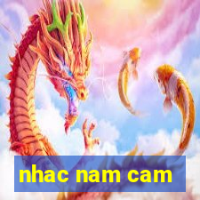 nhac nam cam