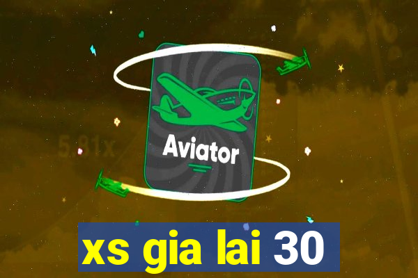 xs gia lai 30