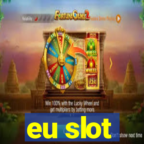 eu slot