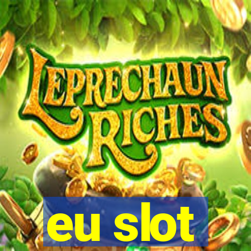 eu slot