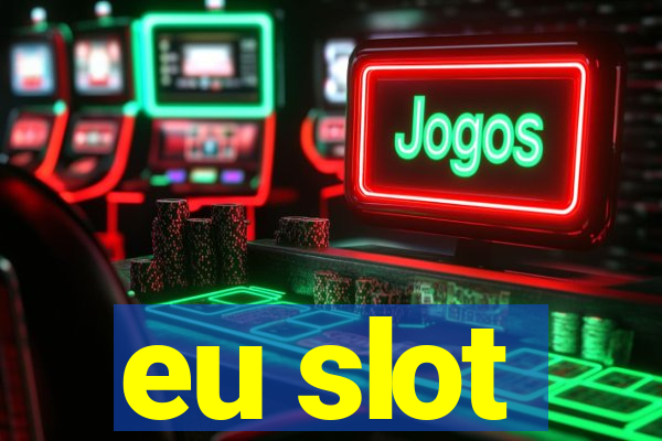 eu slot