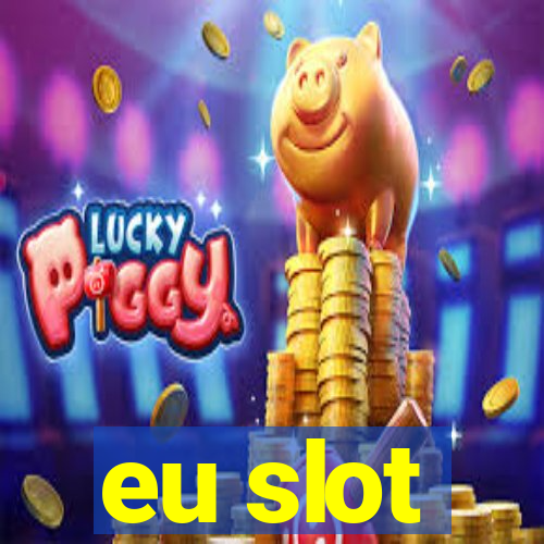 eu slot