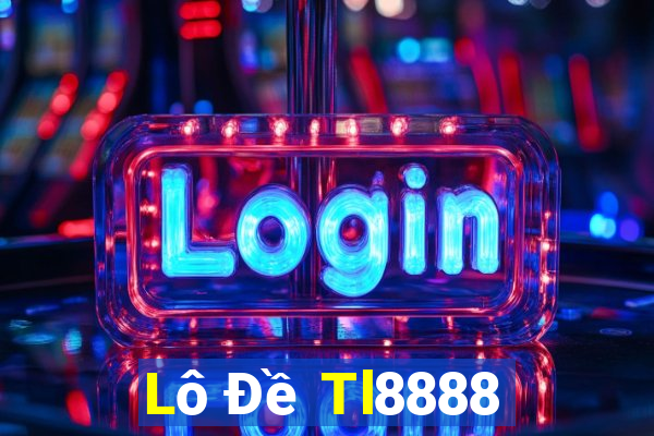 Lô Đề Tl8888