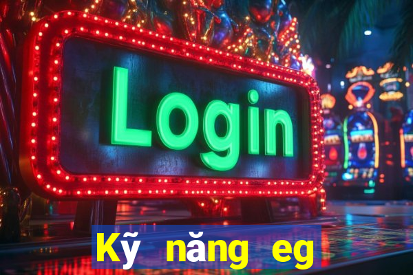 Kỹ năng eg điện tử giải trí