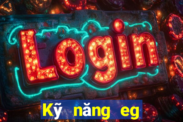 Kỹ năng eg điện tử giải trí