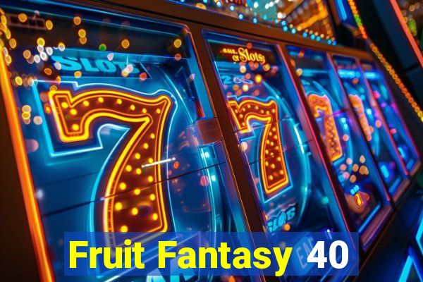 Fruit Fantasy 40