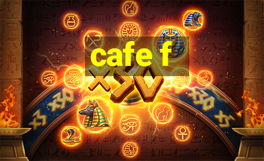 cafe f