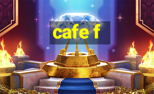 cafe f