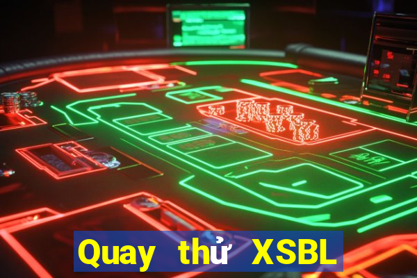 Quay thử XSBL Chủ Nhật