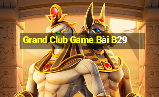 Grand Club Game Bài B29