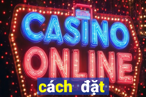 cách đặt cược baccarat