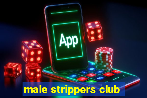 male strippers club