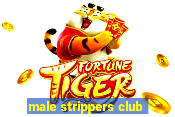 male strippers club