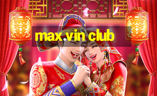 max.vin club