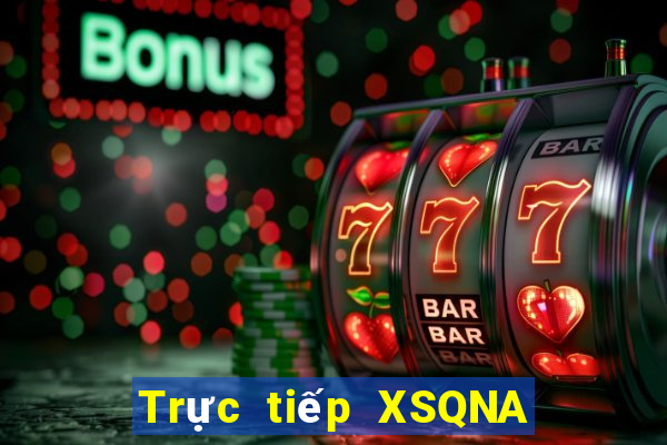 Trực tiếp XSQNA ngày 26