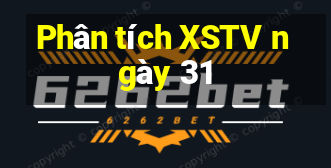 Phân tích XSTV ngày 31