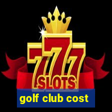 golf club cost