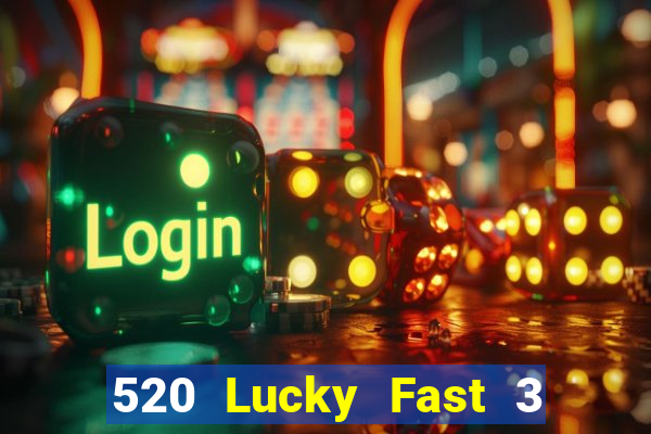 520 Lucky Fast 3 Nền tảng