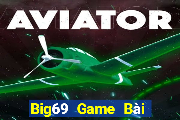 Big69 Game Bài Quốc Tế