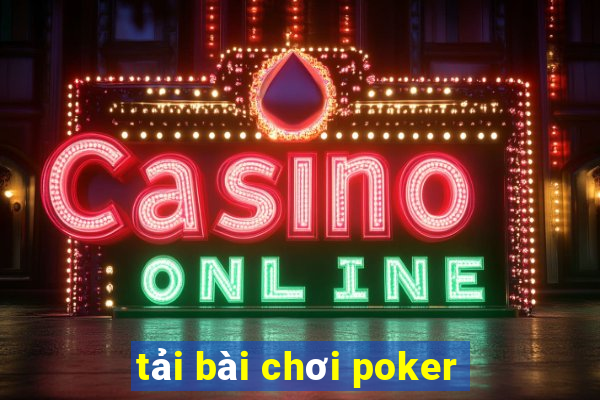 tải bài chơi poker