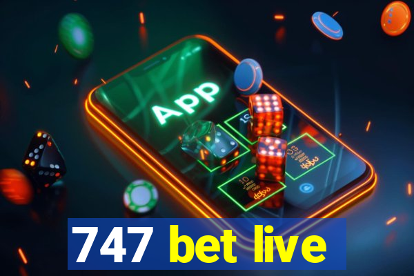 747 bet live