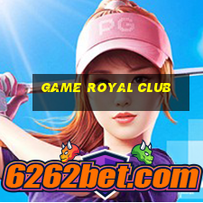 game royal club