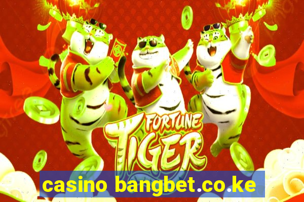 casino bangbet.co.ke