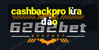 cashbackpro lừa đảo