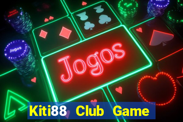 Kiti88 Club Game Bài Liêng