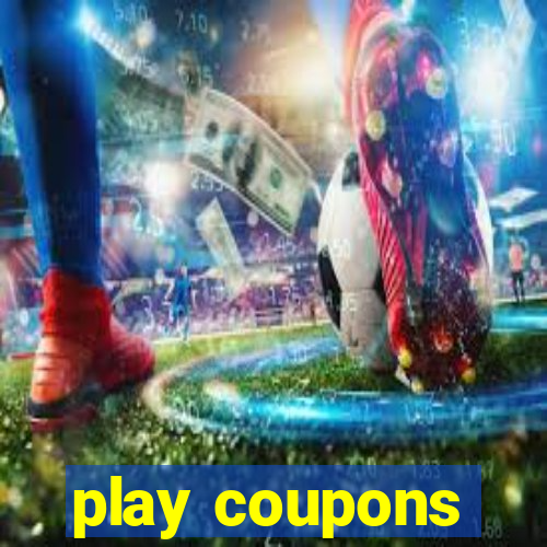 play coupons