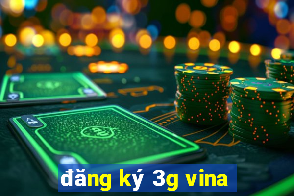 đăng ký 3g vina