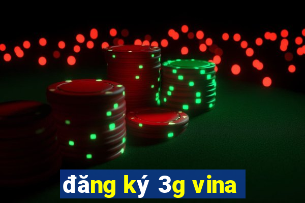 đăng ký 3g vina