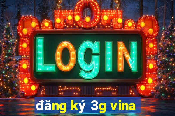 đăng ký 3g vina