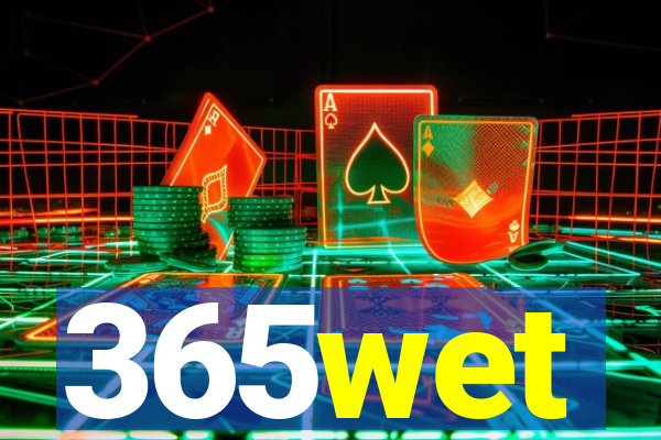 365wet