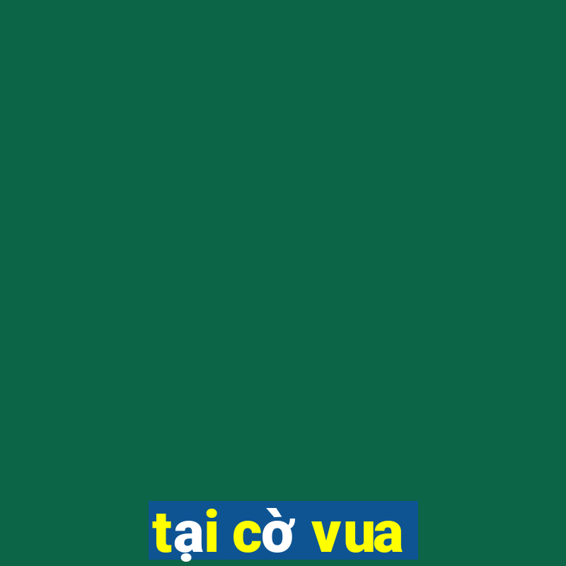 tại cờ vua