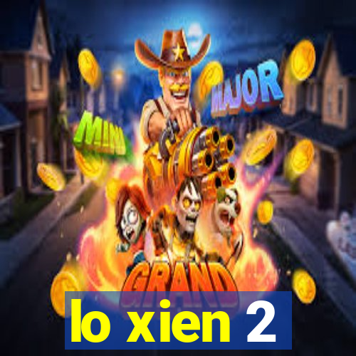 lo xien 2