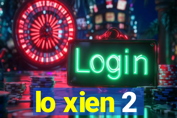 lo xien 2