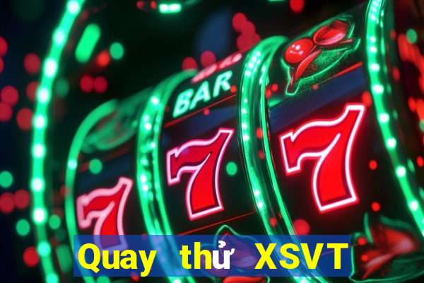 Quay thử XSVT ngày 5